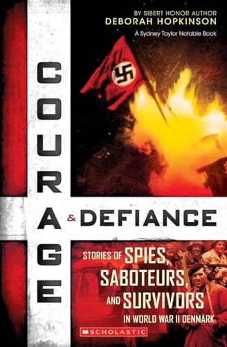 Courage & Defiance: Spies, Saboteurs, and Survivors in WWII Denmark