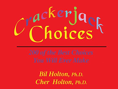 Crackerjack Choices: 200 0f the Best Choices You Will Ever Make