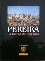 Pereira : La Fuerza De Una Raza 9583331910 Book Cover