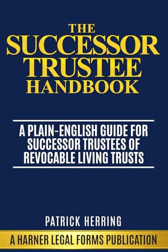 The Successor Trustee Handbook: A Plain-English Guide for Successor Trustees