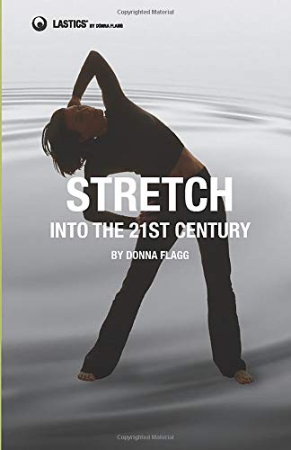 Stretch Into The 21st Century: An Introduction to Lastics & Supplement to the DVD