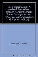 Food preservation;: A textbook for student, teacher, homemaker and home factory operator, (Wiley agricultural series, J. G. Lipman, editor) B00085TAH6 Book Cover