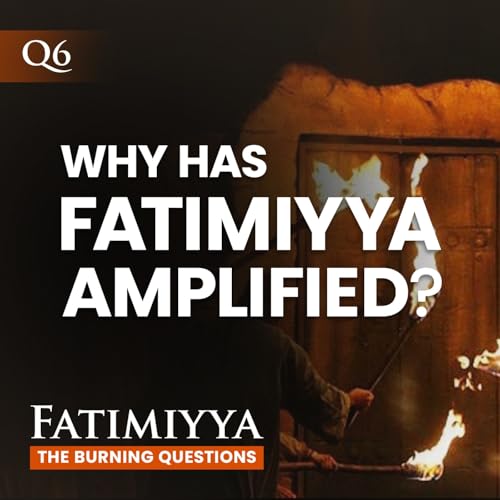 Q6: Why Do We Commemorate Fatimiyya with More Vigour Today? | Sayed Mahdi Modarresi
