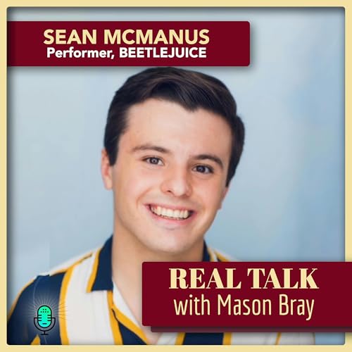 Ep. 61 &ndash; Sean McManus, Performer in BEETLEJUICE & Social Media Influencer copertina