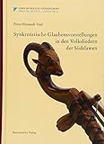  Synkretistische Glaubensvorstellungen in den Volksliedern der Südslawen (Forschungen zu Südosteuropa. Sprache - Kultur - Literatur, Band 16)