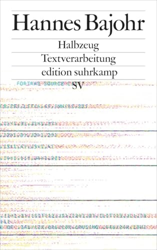 Halbzeug: Textverarbeitung (edition suhrkamp)
