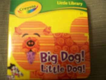 Unknown Binding Crayola Little Library ~ Big Dog Little Dog Book