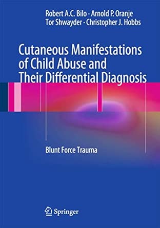 Cutaneous Manifestations of Child Abuse and Their Differential Diagnosis: Blunt Force Trauma 2013th Edition book cover