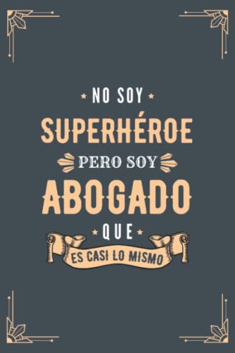Cuaderno de Notas - No Soy Superhéroe Pero Soy Abogado que es Cas...