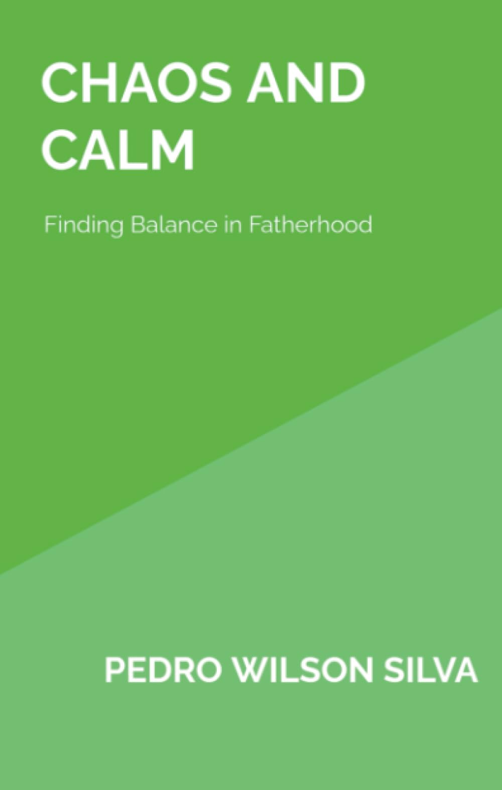 Chaos and Calm: Finding Balance in Fatherhood