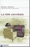 La télé cannibale 292316508X Book Cover