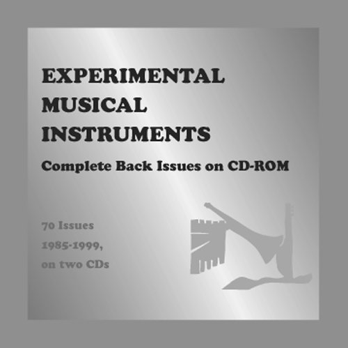 Experimental Musical Instruments: Complete Back Issues on CD ROM