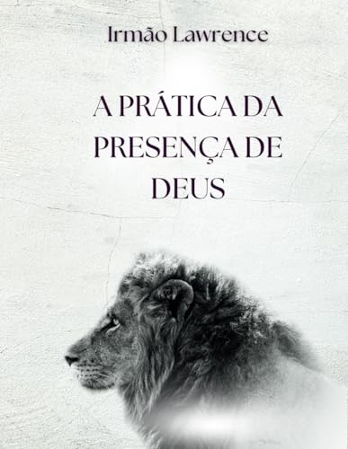 A Prática da Presença de Deus (Portuguese Edition)