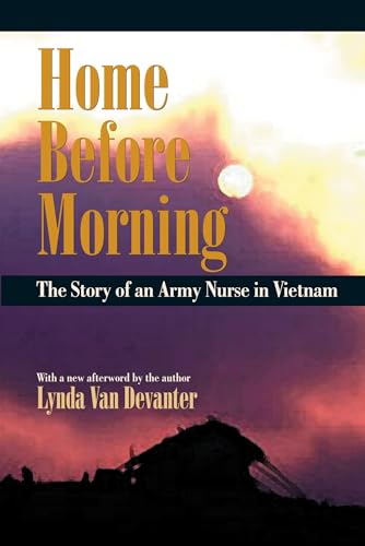 Home before Morning: The Story of an Army Nurse in Vietnam