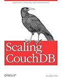 Scaling CouchDB: Replication, Clustering, and Administration
