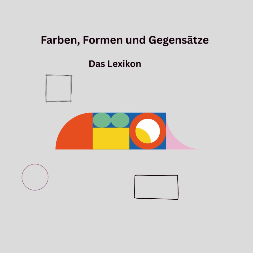 Farben, Formen und Gegensätze: Das lexikon