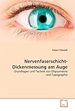  Nervenfaserschicht-Dickenmessung am Auge: Grundlagen und Technik von Ellipsometrie und Topographie