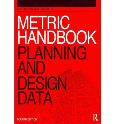 Image of Metric Handbook: Planning and Design Data METRIC HANDBOOK: PLANNING AND DESIGN DATA BY Littlefield, David( Author ) on Apr-18-2012 Paperback