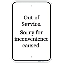 Out of Service Sorry for Inconvenience Caused Sign, 12x18 Inches, Rust Free .063 Aluminum, Fade Resistant, Made in USA