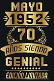  Mayo 1952, 70 Años Siendo Genial Edición Limitada: Cuaderno de cumpleaños de 70 años para mujeres y hombres, ideas de cumpleaños de 70 años, Cuaderno ... regalo Para la esposa, novia, mujer, La madre