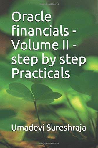 Oracle financials - Volume II - step by step Practicals