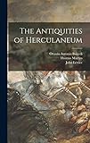 The Antiquities of Herculaneum