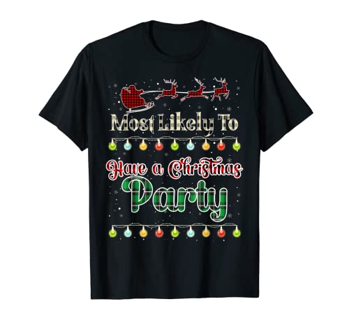 Más probable de tener una fiesta de Navidad Buffalo Plaid Xmas Camiseta