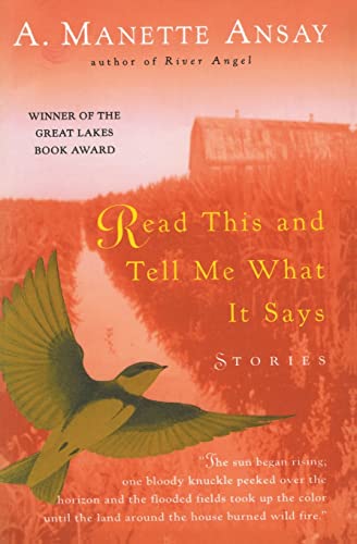 Read This and Tell Me What It Says: Exquisite Literary Tales About Being Human and Alive in the American Heartland