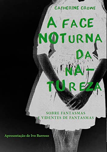 A face noturna da natureza: histórias de fantasmas e de videntes de fantasmas