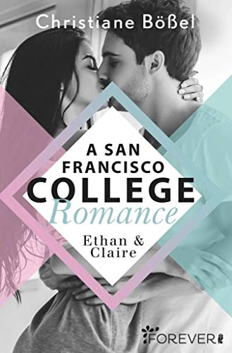 Ethan Claire A San Francisco College Romance College Wg Reihe 1 Ebook Bossel Christiane Amazon De Kindle Shop