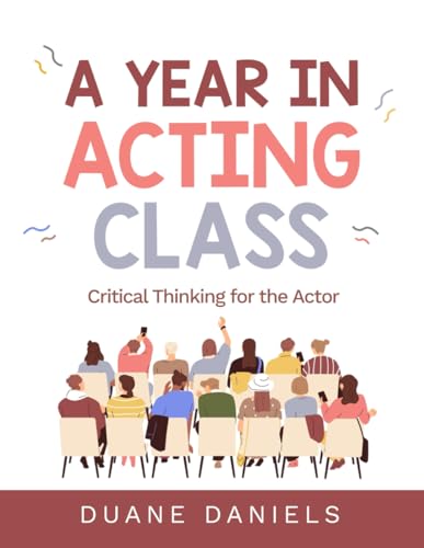 Bild: A Year in Acting Class: Critical Thinking for the Actor f�r 12,78 EUR bei amazon.de