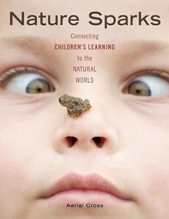 Nature Sparks: Connecting Children's Learning to the Natural World book cover