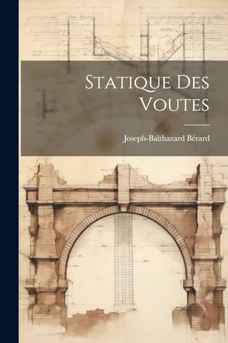Statique Des Voutes (French Edition)