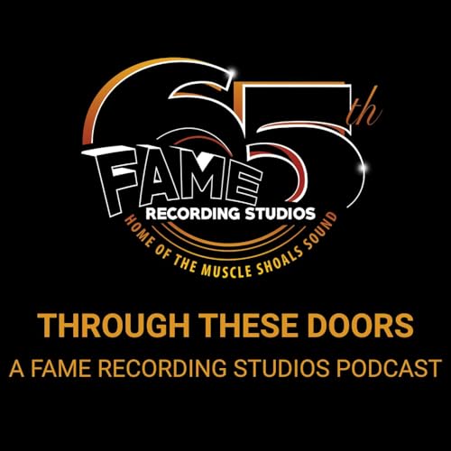 Page de couverture de Through These Doors: A FAME Recording Studios Podcast