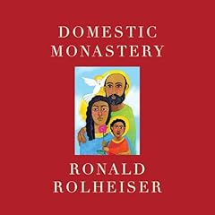 Domestic Monastery Audiolibro Por Ronald Rolheiser arte de portada