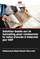Solution basée sur le tunneling pour contourner le refus d'accès à Internet par IISP (French Edition) 6208788218 Book Cover