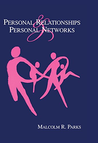 Personal Relationships and Personal Networks (LEA's Series on Personal Relationships)