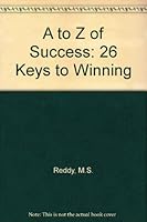A to Z of Success: 26 Keys to Winning 9990478376 Book Cover