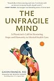 The Unfragile Mind: A Physician’s Call for Restoring Hope and Humanity to Mental Health Care