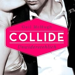 Page de couverture de Collide: Unwiderstehlich