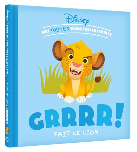 DISNEY BABY - Mes toutes Premières Histoires - Grrrr fait le lion !