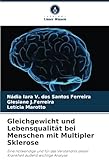 Gleichgewicht und Lebensqualität bei Menschen mit Multipler Sklerose: Eine notwendige und für das Verständnis dieser Krankheit äußerst wichtige Analyse (German Edition)
