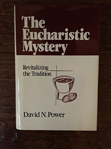 The Eucharistic Mystery: Revitalizing the Tradi... 0824512200 Book Cover