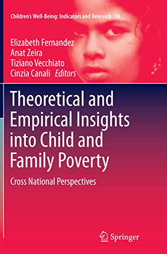 Theoretical and Empirical Insights into Child and Family Poverty: Cross National Perspectives (Children’s Well-Being: Indicators and Research, 10)
