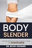 Body Slender: The Revolutionary New System to Help You Shed Inches Fast
