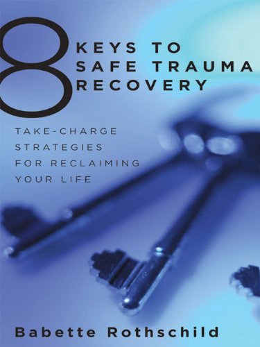 8 Keys to Safe Trauma Recovery: Take-Charge Strategies to Empower Your Healing (8 Keys to Mental Health) (English Edition)