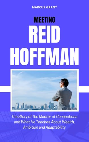 MEETING REID HOFFMAN: The Story of the Master of Connections