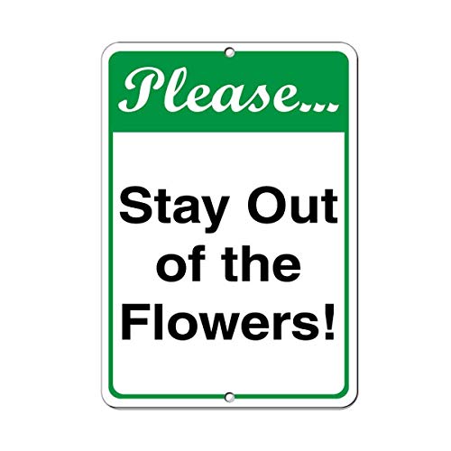 Warning Sign Please… Stay Out of The Flowers! Security Business 12X8 Inches Aluminum Metal Tin