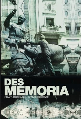 DESMEMORIA (DOS VOLÚMENES): El expolio de nuestra historia, cultura y patrimonio
