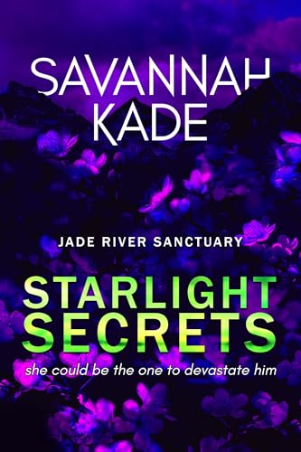 Starlight Secrets: A Steamy Emotional Contemporary Romance (Jade River Sanctuary Book 4)
